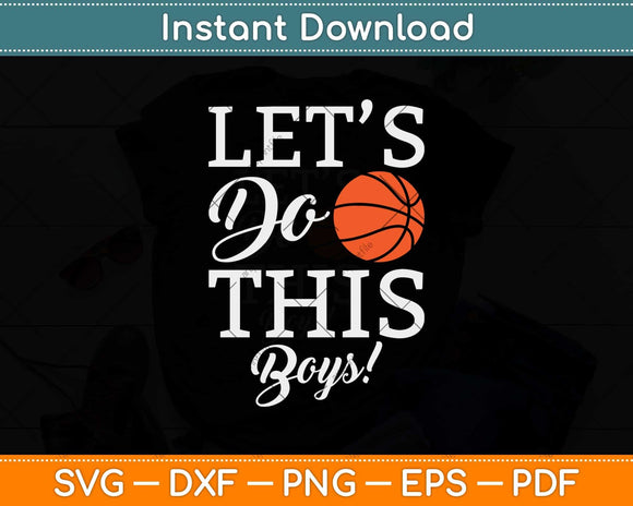 Let's do this Boys Basketball Svg Design Cricut Printable Cutting File
