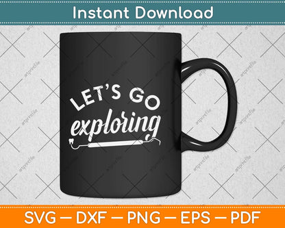 Let's Go Exploring Funny Dental Dentist Hygienist Assistant Svg Png Dxf Cutting File