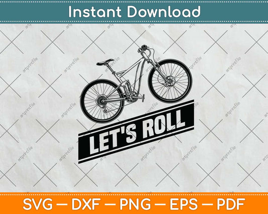 Let's Roll Bike Bicycle Svg Design Cricut Printable Cutting Files