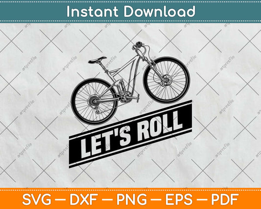 Let's Roll Bike Bicycle Svg Design Cricut Printable Cutting Files