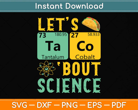 Let's Taco 'Bout Science - Funny Pun Science Svg Png Dxf Digital Cutting File