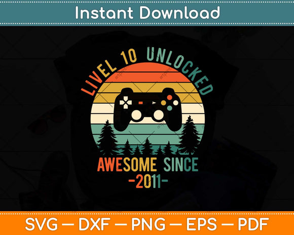 Level 10 Unlocked Awesome Since 2011 Svg Png Dxf Digital Cutting File