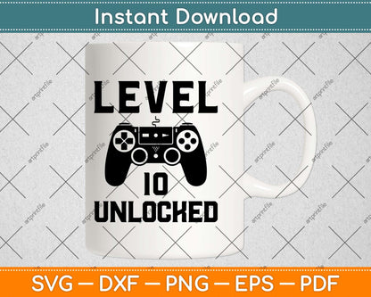 Level 10 Unlocked Birthday Video Game Svg Design Cricut Printable Cutting File