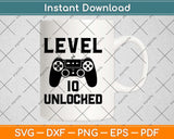 Level 10 Unlocked Birthday Video Game Svg Design Cricut Printable Cutting File