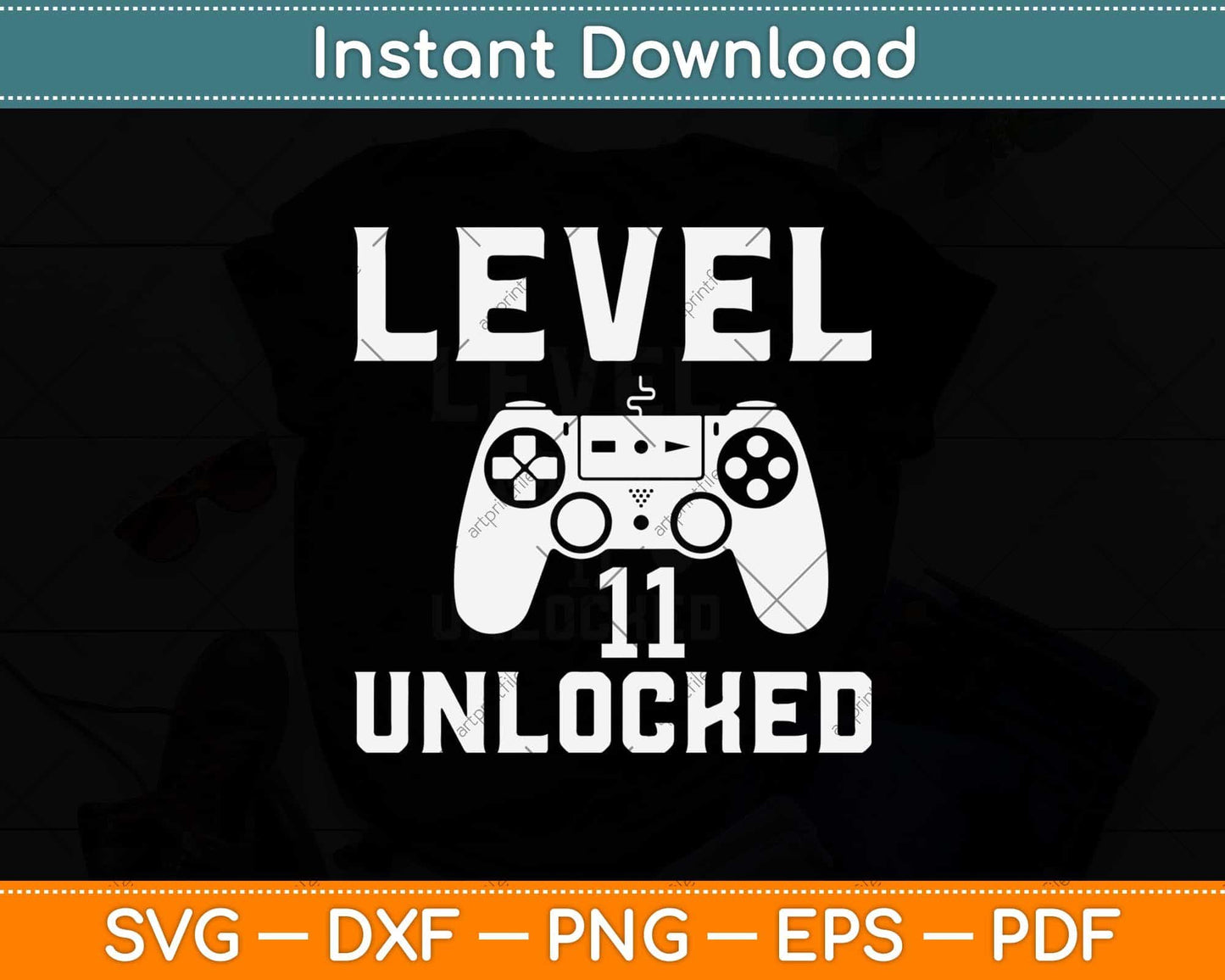 Level 11 Unlocked Birthday Video Games Svg Design Cricut Printable Cutting File