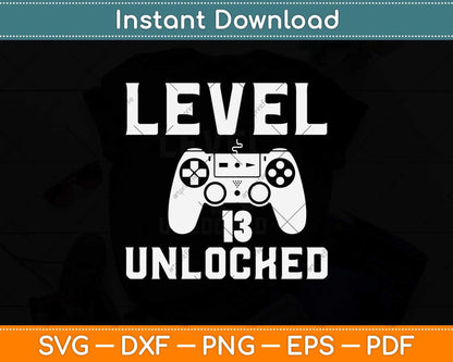 Level 13 Unlocked Birthday Video Games Svg Design Cricut Printable Cutting File