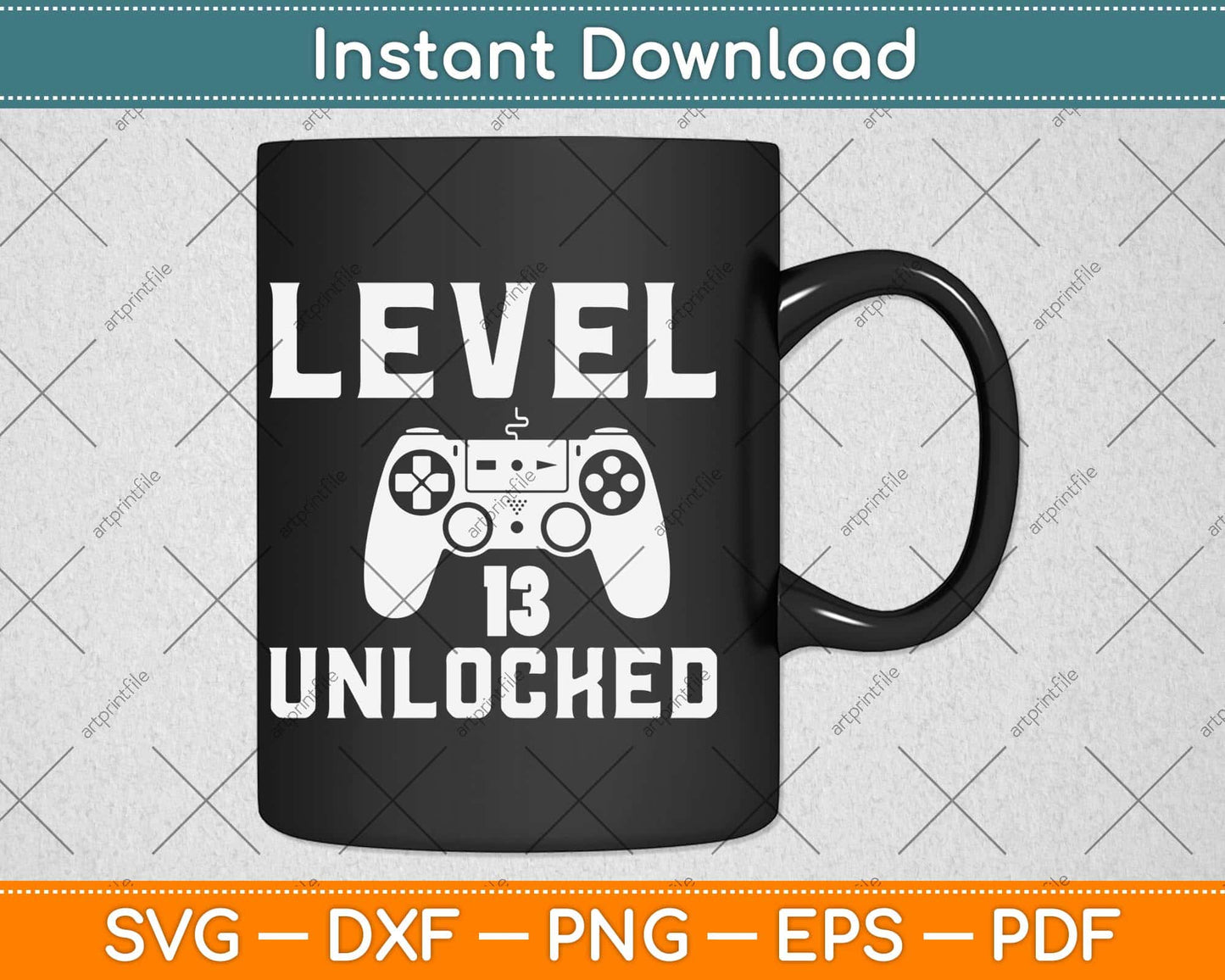 Level 13 Unlocked Birthday Video Games Svg Design Cricut Printable Cutting File