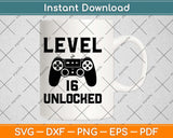 Level 16 Unlocked Birthday Video Game Svg Design Cricut Printable Cutting File