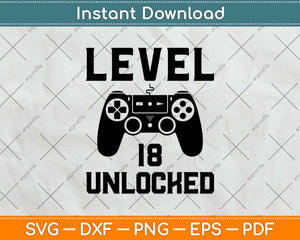 Level 18 Unlocked Birthday Video Game Svg Design Cricut Printable Cutting File