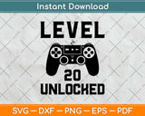 Level 20 Unlocked Birthday Video Game Svg Design Cricut Printable Cutting File