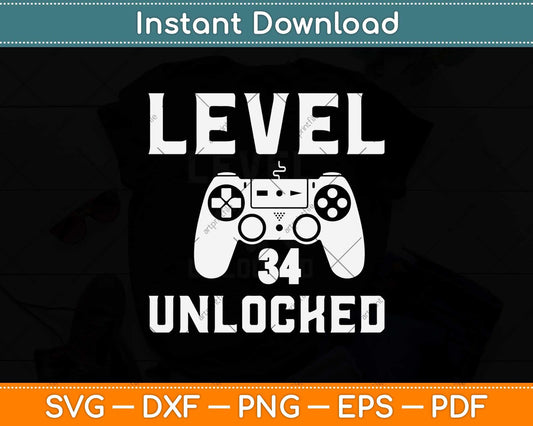 Level 34 Unlocked Birthday Video Games Svg Design Cricut Printable Cutting File