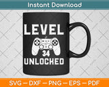 Level 34 Unlocked Birthday Video Games Svg Design Cricut Printable Cutting File