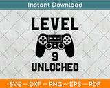 Level 9 Unlocked Birthday Video Game Svg Design Cricut Printable Cutting File