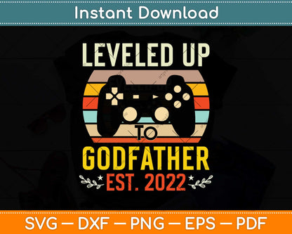 Leveled up to Godfather Promoted to Godfather Est 2022 Svg Png Dxf Cutting File