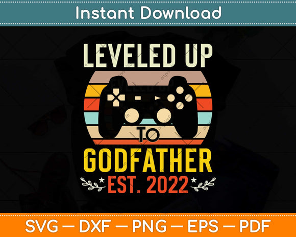 Leveled up to Godfather Promoted to Godfather Est 2022 Svg Png Dxf Cutting File