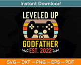 Leveled up to Godfather Promoted to Godfather Est 2022 Svg Png Dxf Cutting File