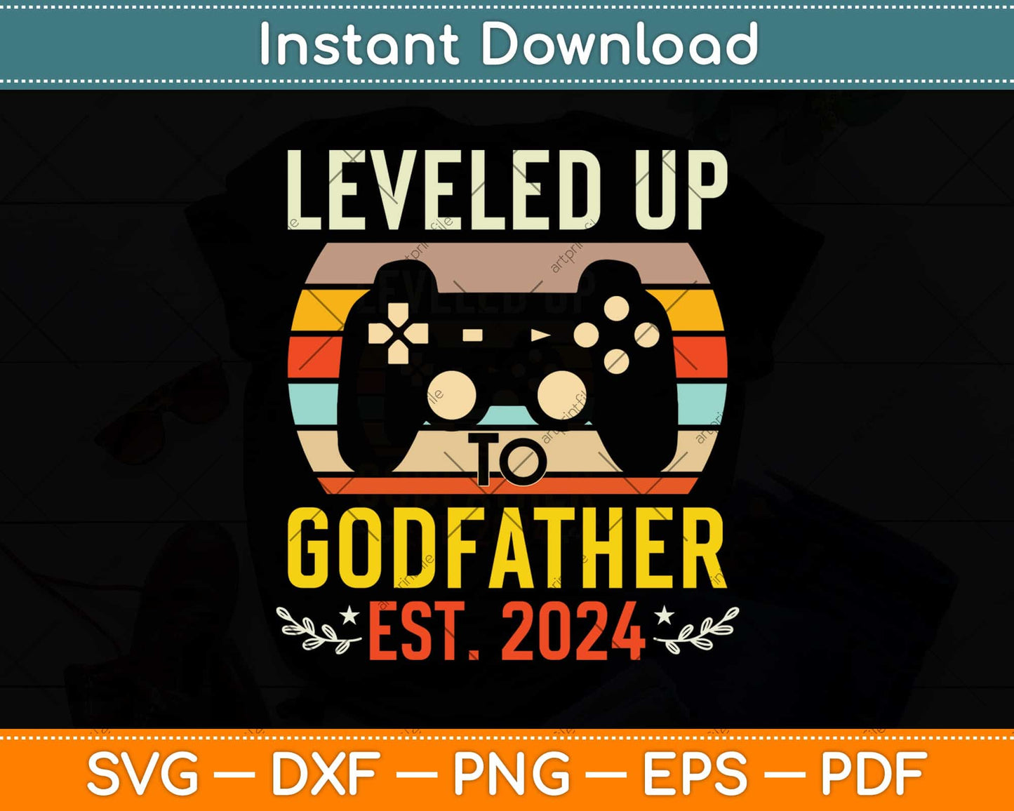 Leveled up to Godfather Promoted to Godfather Est 2024 Svg Png Dxf Cutting File