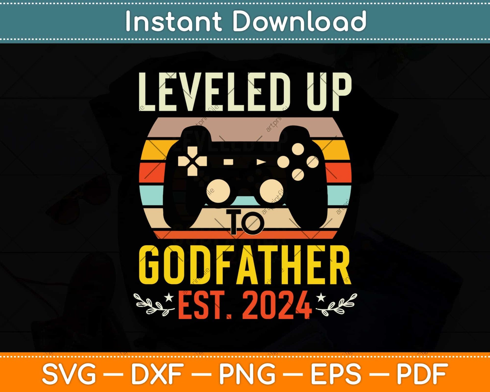 Leveled up to Godfather Promoted to Godfather Est 2024 Svg Png Dxf Cutting File