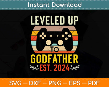 Leveled up to Godfather Promoted to Godfather Est 2024 Svg Png Dxf Cutting File