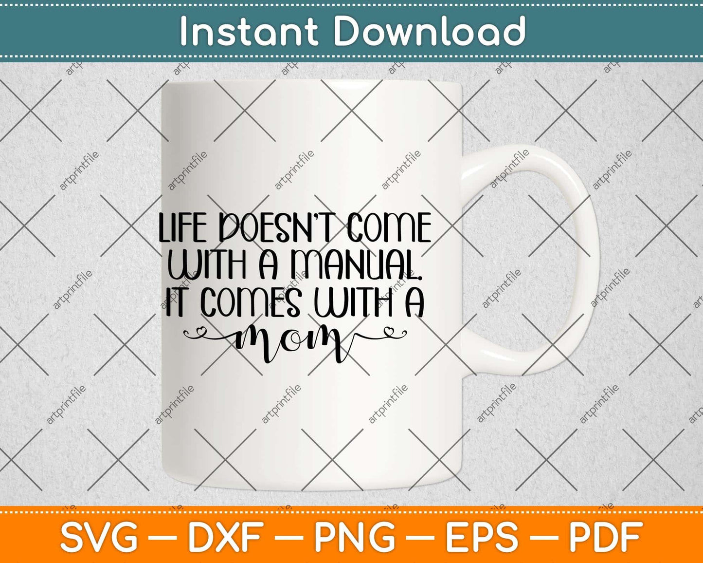 Life Doesn't Come With A Manual Mother's Day Svg Png Dxf Digital Cutting File