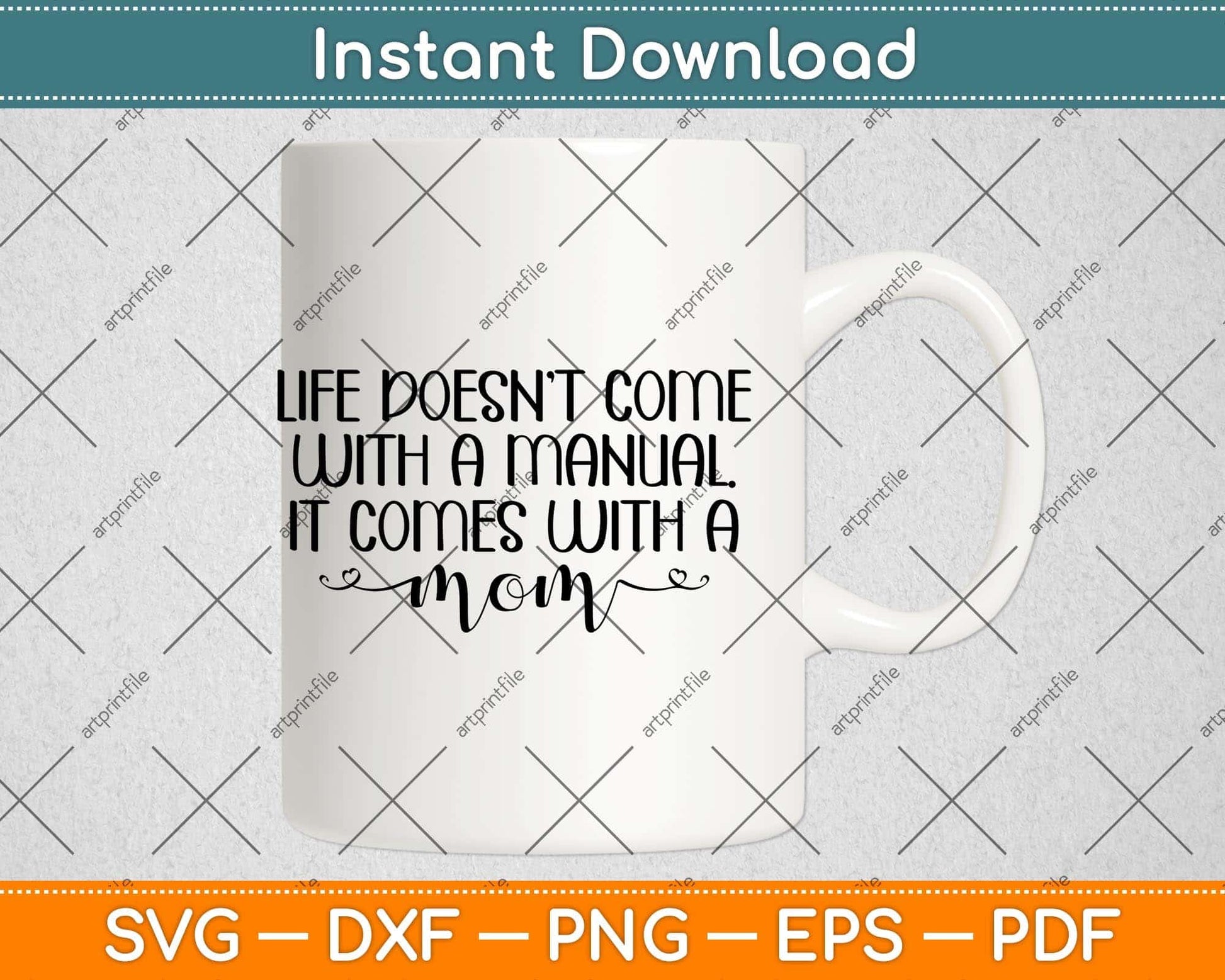 Life Doesn't Come With A Manual Mother's Day Svg Png Dxf Digital Cutting File