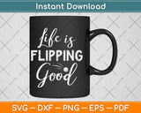Life is Flipping Good Classic Retro Pinball Svg Png Dxf Digital Cutting File