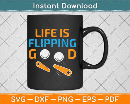 Life is Flipping Good Classic Retro Pinball Svg Png Dxf Digital Cutting File