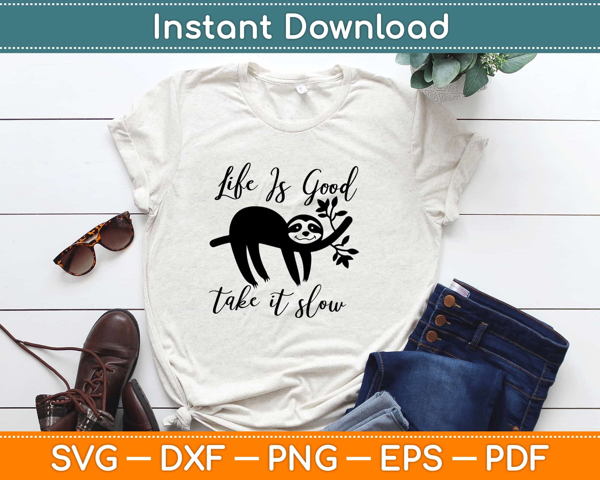 Life is Good Take It Slow Funny Lazy Sloth Svg Design Cricut Printable Cutting Files