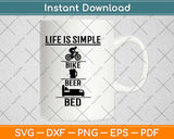 Life Is Simple Bike Beer Bed Cycling Svg Design Cricut Printable Cutting Files