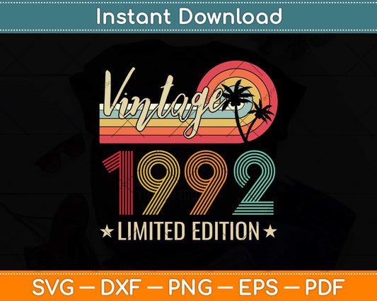 Limited Edition 1992 30th Birthday Gift 30 Years Old Vintage Svg Png Dxf Cutting File
