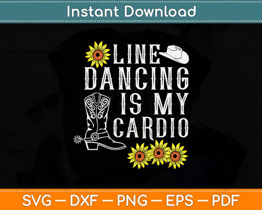 Line Dancing Is My Cardio Dancer Country Music Lover Gift Svg Design