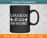 Lineman All Guts No Glory Offensive Defensive Svg Png Dxf Digital Cutting File