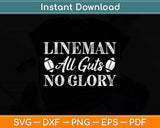 Lineman All Guts No Glory Offensive Defensive Svg Png Dxf Digital Cutting File