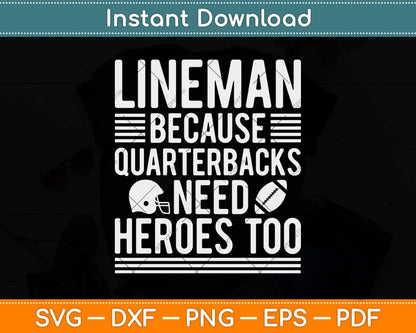 Lineman Because Quarterbacks Need Heroes Too Sport Football Svg Png Dxf File