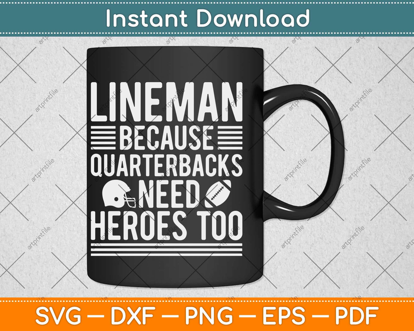 Lineman Because Quarterbacks Need Heroes Too Sport Football Svg Png Dxf File