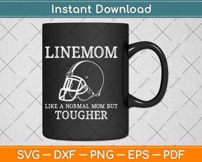 Linemom Like A Normal Mom But Tougher Svg Png Dxf Digital Cutting File