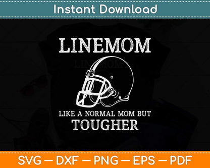 Linemom Like A Normal Mom But Tougher Svg Png Dxf Digital Cutting File