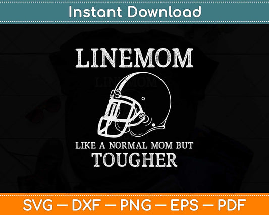 Linemom Like A Normal Mom But Tougher Svg Png Dxf Digital Cutting File