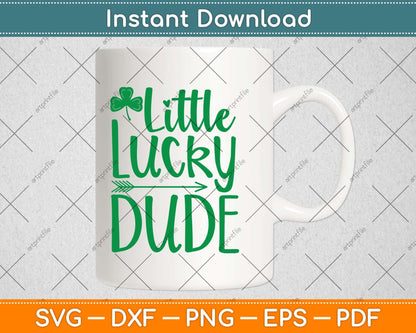 Little Lucky Dude St. Patrick's Day Svg Design Cricut Printable Cutting Files