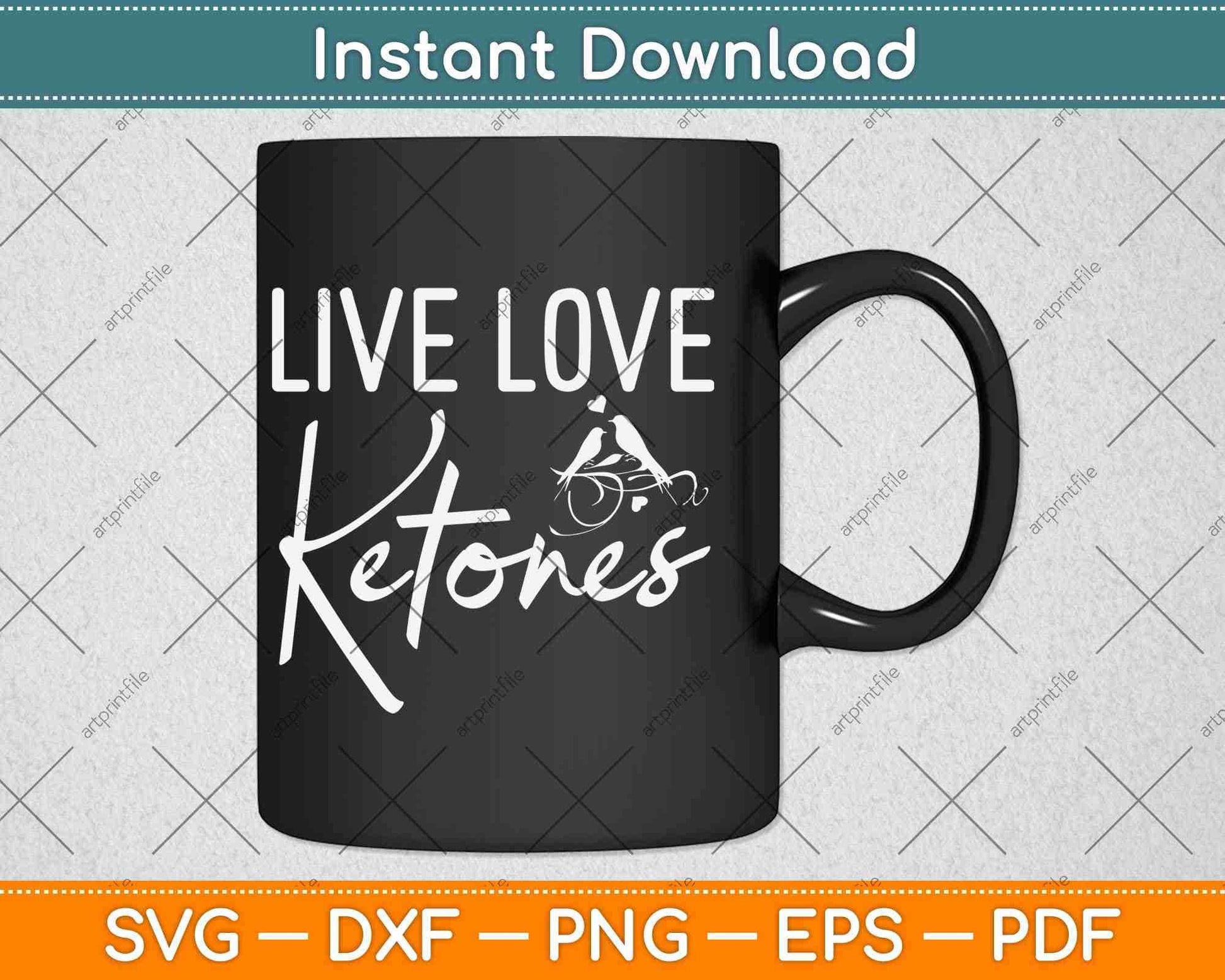 Live Love Ketones Keto Diet Svg Design Cricut Printable Cutting Files