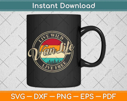 Live Wild Van Life Live Free Vintage Retro Svg Png Dxf Digital Cutting File