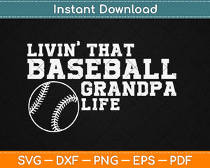 Livin That Baseball Brother Life Grandpa Svg Design Cricut Printable Cutting Files