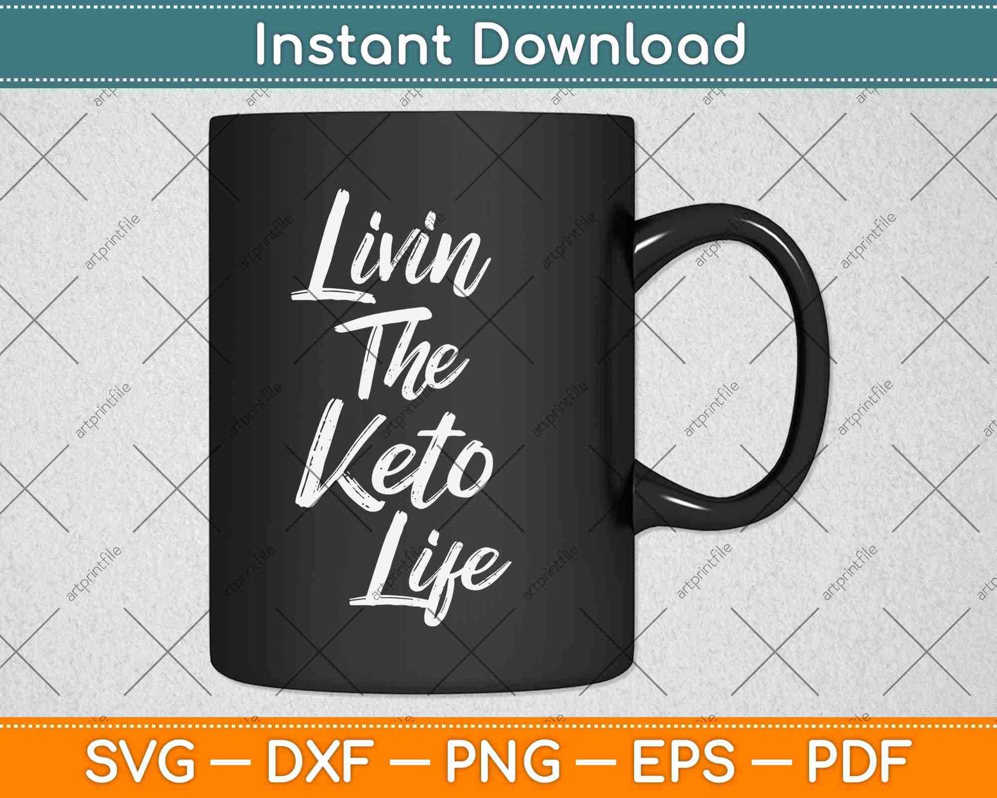 Livin' The Keto Life Ketogenic Diet Lifestyle Svg Design Cricut Printable Cutting Files
