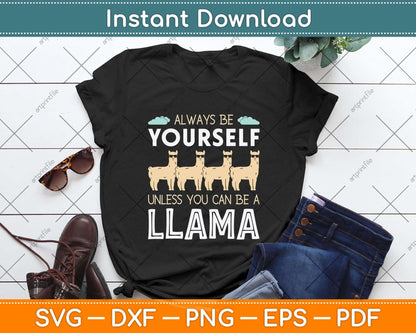 Llama Squad Always Be Yourself Unless You Can Be A Llama Svg Png Dxf Cutting File