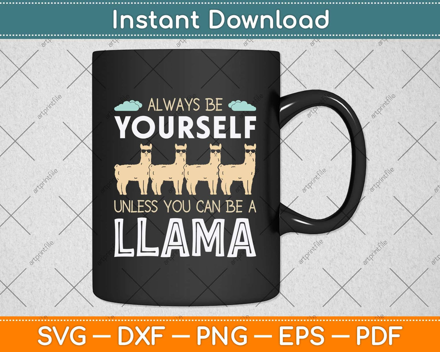 Llama Squad Always Be Yourself Unless You Can Be A Llama Svg Png Dxf Cutting File