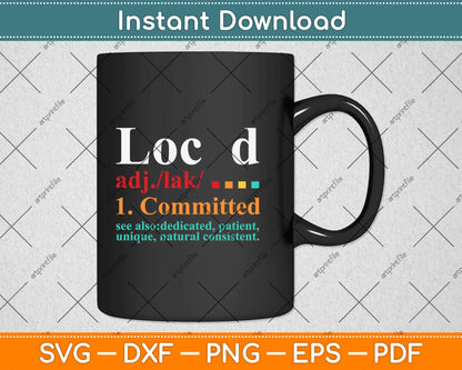 Loc'd Definition Funny Birthday Anniversary Holiday Occasion Svg Design Cricut Cut File