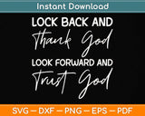 Look Back And Thank God Jesus Christian Faith Inspirational Svg Png Dxf Cutting File