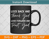 Look Back And Thank God Jesus Christian Faith Inspirational Svg Png Dxf Cutting File