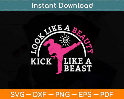 Look Like A Beauty Kick Like A Beast Svg Design Cricut Printable Cutting Files