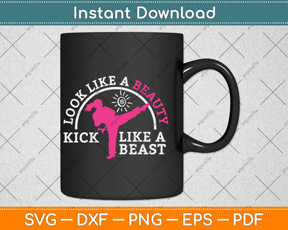 Look Like A Beauty Kick Like A Beast Svg Design Cricut Printable Cutting Files